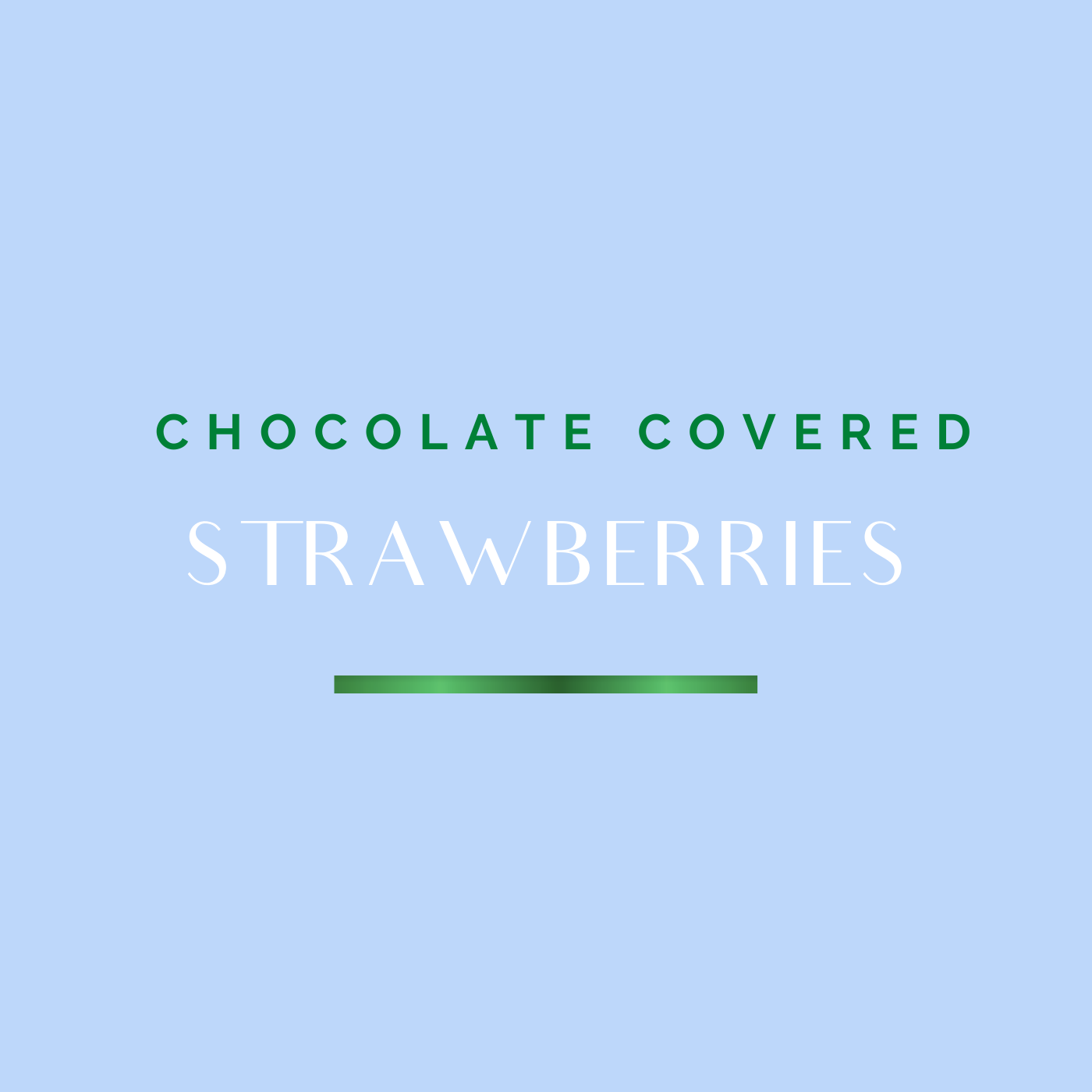 Chocolate Covered Strawberries