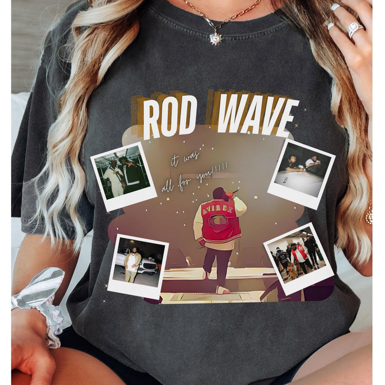 Rod Wave "It Was All For You" Comfort Colors Graphic T-Shirt | Fan Merch| Embrace Your Emotions | Retro Rod Wave concert tee| Everyday Wear