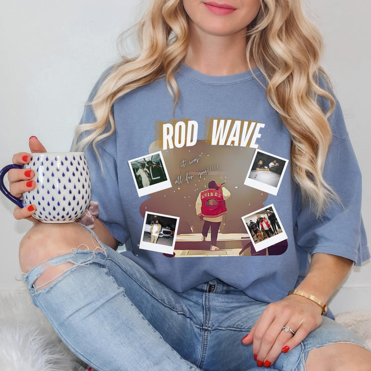 Rod Wave "It Was All For You" Comfort Colors Graphic T-Shirt | Fan Merch| Embrace Your Emotions | Retro Rod Wave concert tee| Everyday Wear